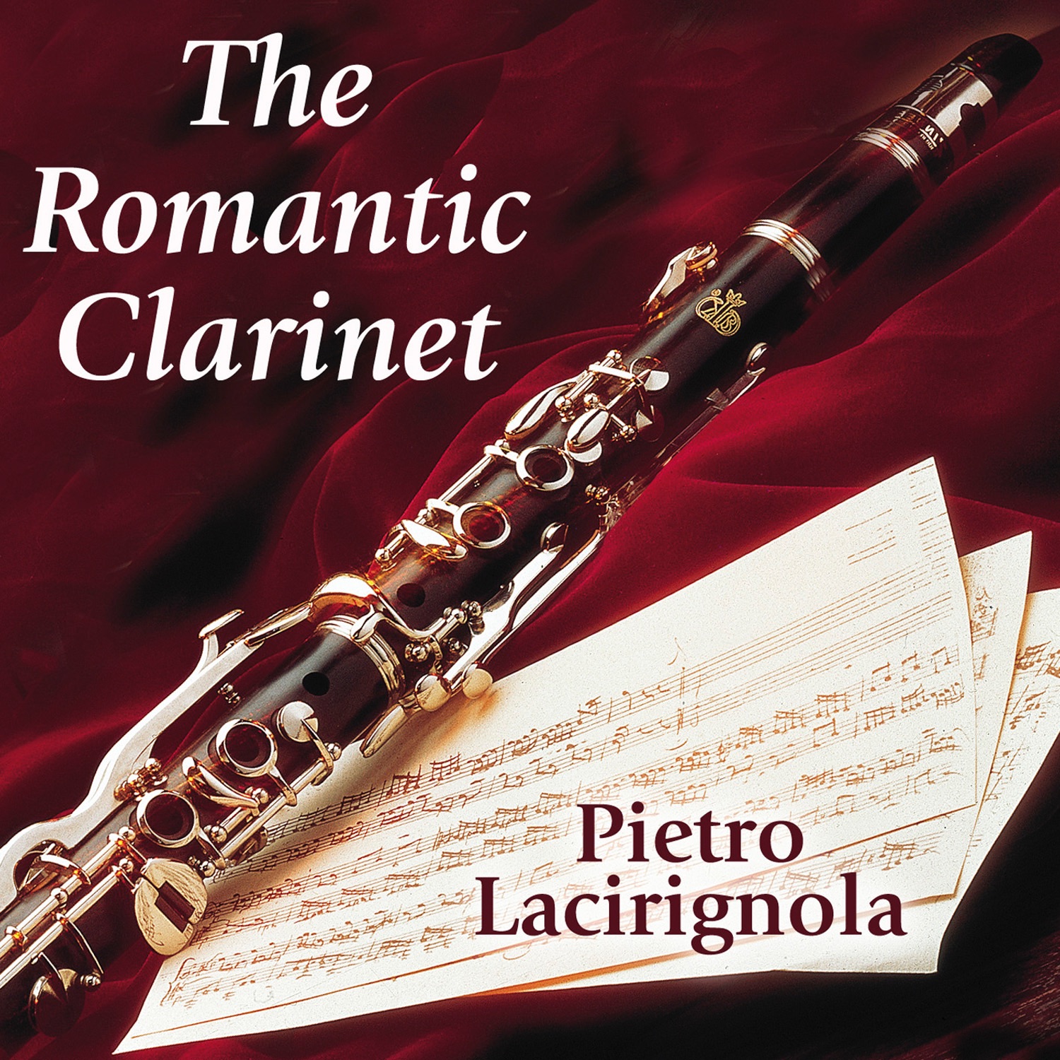 The Romantic Clarinet - Pietro Lacirignola