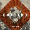 Kostrok - Right Now
