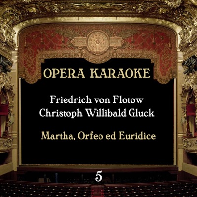 Opera Karaoke, Volume 5 (Friedrich von Flotow, Christoph Willibald Gluck)
