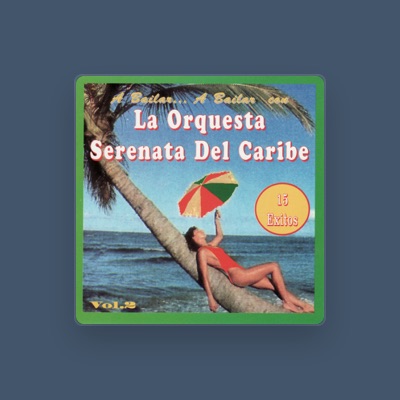 Luister naar La Orquesta Serenata del Caribe, bekijk muziekvideo's, lees de bio, bekijk de tourdata, en meer!