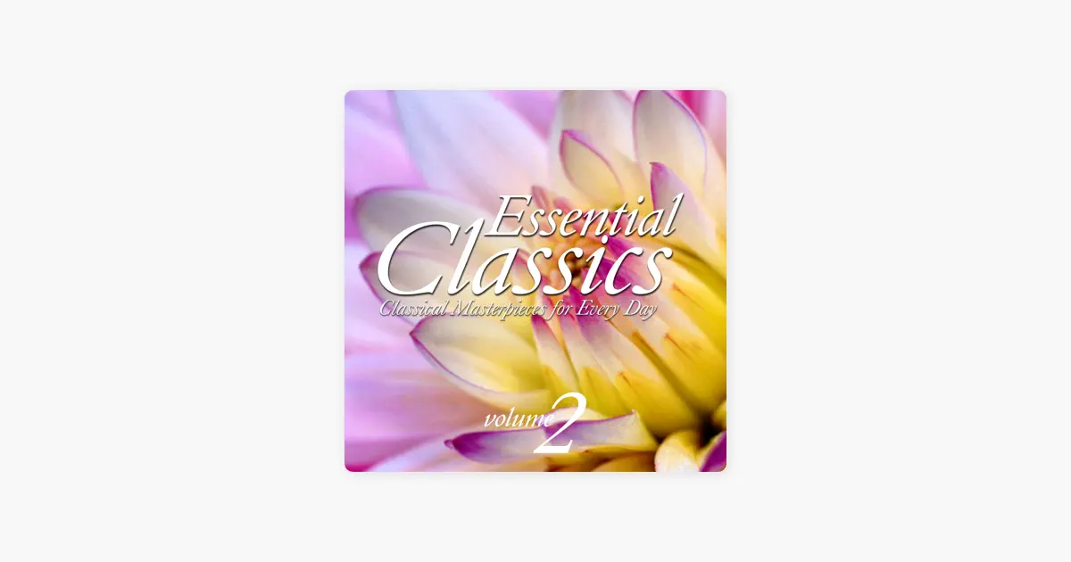 ‎Essential Classics - Classical Masterpieces for Every Day, Vol. 2 by ...