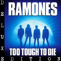 Too Tough to Die (Deluxe Edition) - Ramones