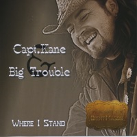 Where I Stand - Big Trouble & Capt.Kane
