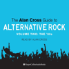 The Alan Cross Guide to Alternative Rock, Volume 2 (Unabridged) [Unabridged  Nonfiction] - Alan Cross