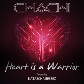 Heart is a Warrior (feat. Natascha Bessez) [Radio Edit] Chachi