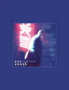 收听 Kesington Kross、观看音乐视频、阅读小传、查看巡演日期等 ！
