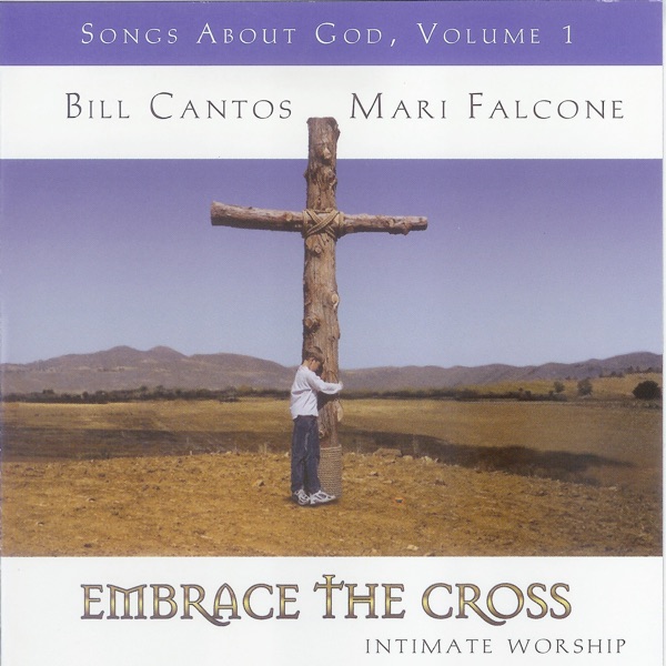 Songs About God, Vol. 1: Embrace the Cross