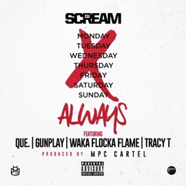 Always (feat. QUE., Gunplay, Waka Flocka Flame & Tracy T) DJ Scream