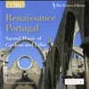 Renaissance Portugal (Sacred Music of Cardoso and Lôbo)