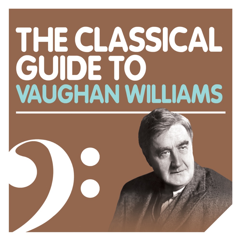 Обложка альбома «The Classical Guide to Vaughan Williams» — Amanda Roocroft, Sir Andrew Davis, BBC Symphony Orchestra, Edward Higginbottom, New College Choir, Tasmin Little & Thomas Hampson