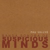 Suspicious Minds (B.S.O.)