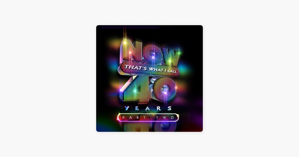 ‎NOW That's What I Call 40 Years Part 2 by NOW Apple Music