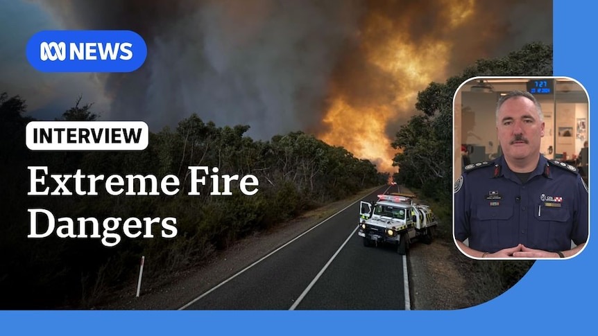 Victorians fear ‘beyond extreme’ fire dangers during Christmas week ...