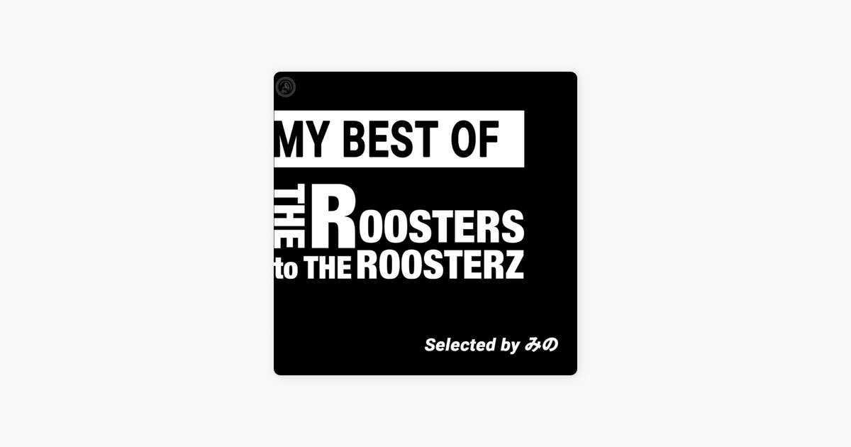 NipponophoneのMY BEST OF THE ROOSTERS to THE ROOSTERZ by みの