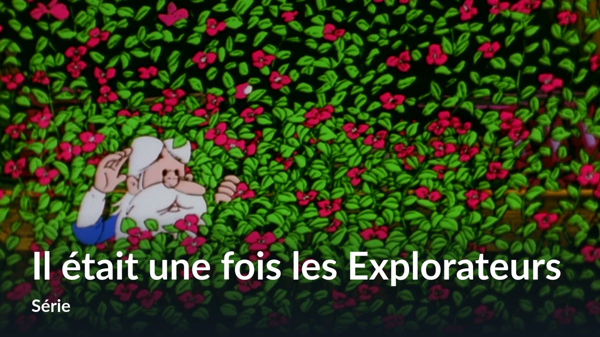 il était une fois les explorateurs