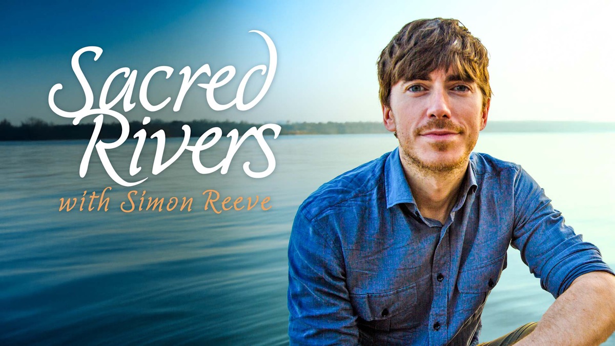 ‎Sacred Rivers with Simon Reeve - Apple TV