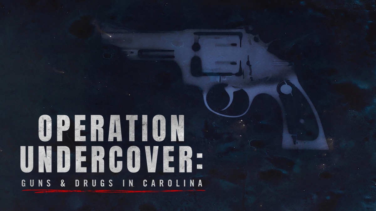 ‎Operation Undercover Guns & Drugs in Carolina Apple TV
