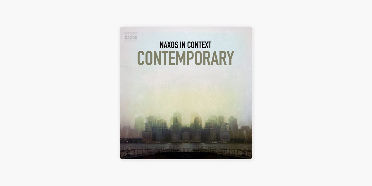 Naxos in Context: Contemporary par Naxos – Apple Music