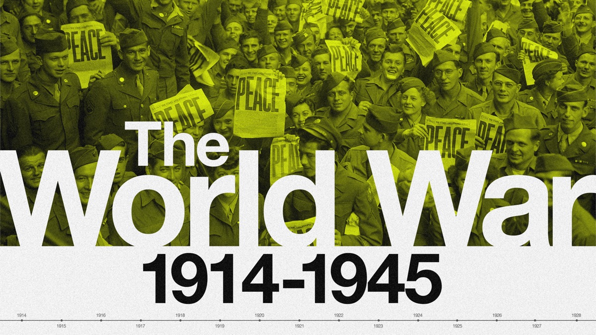 The World War: 1914 - 1945 - Apple TV