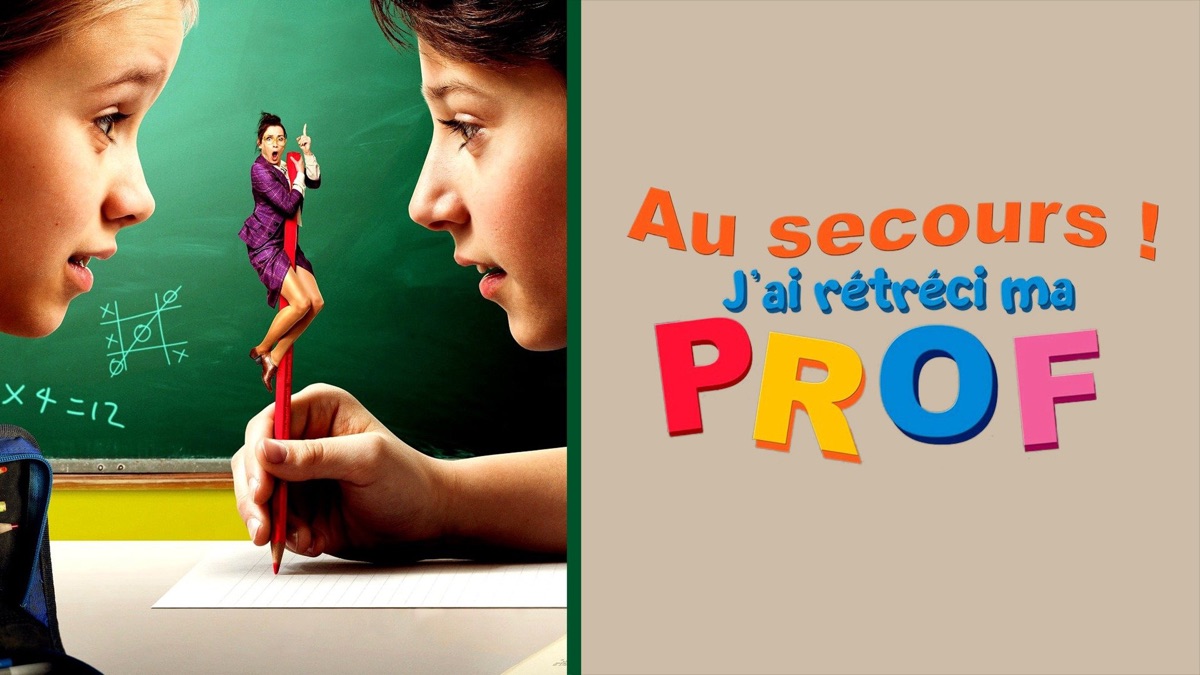 Au Secours J'ai Rétréci Ma Prof Streaming