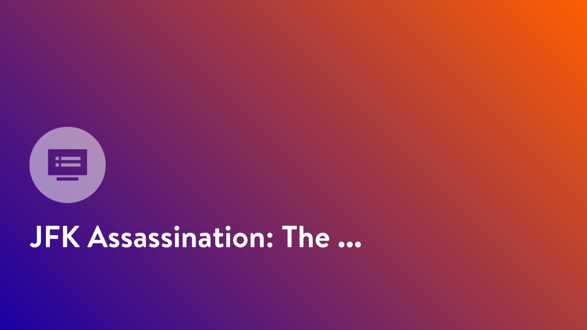 ‎JFK Assassination: The Oval Office to Dealey Plaza - Apple TV