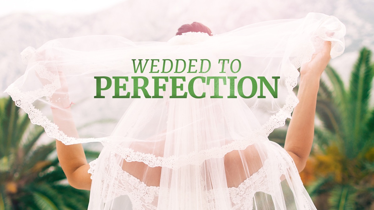 ‎Wedded to Perfection - Apple TV