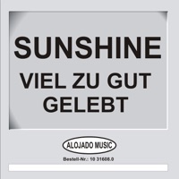 Viel zu gut gelebt - Sunshine