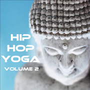 Hip Hop Yoga: For Meditation, Relaxation, and Sleep In the Urban Jungle, Vol. 2 - Workout Music