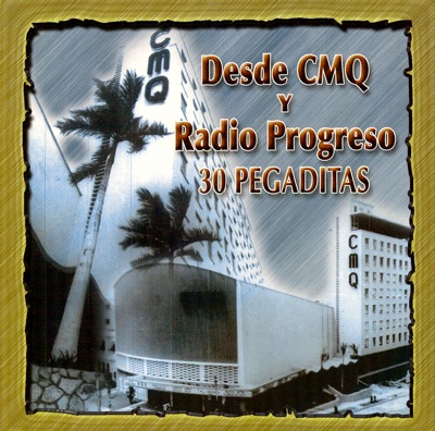 Desde CMQ y Radio Progreso: 30 Pegaditas