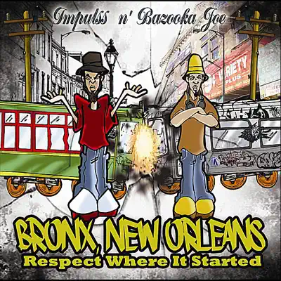 Listen to Bronx, New Orleans: Respect Where It Started by IMPULSS & Bazooka Joe