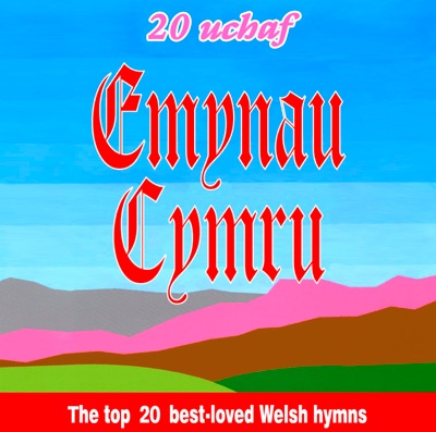Emynau Cymru - The Top 20 Best-Loved Welsh Hymns