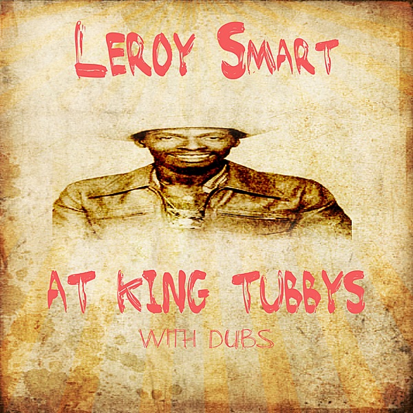 Leroy Smart At King Tubby @ Dubs