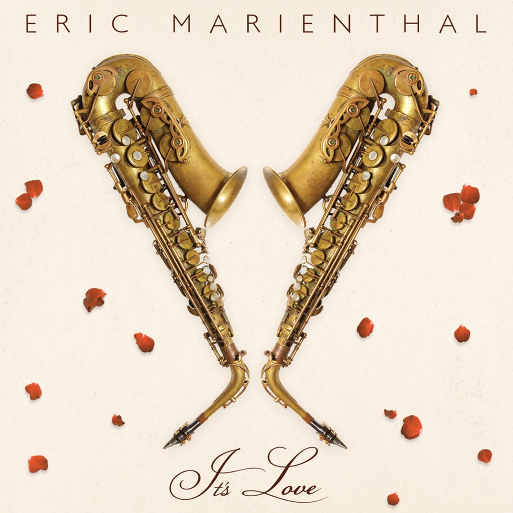 Обложка альбома «It's Love (Bonus Track Edition)» — Eric Marienthal
