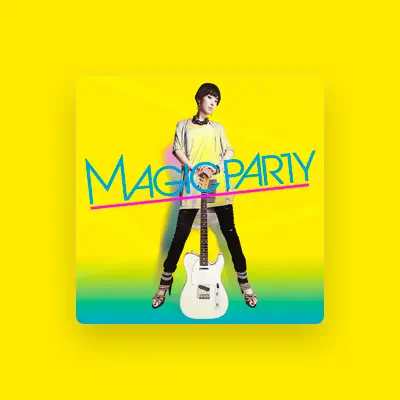 Listen to MAGIC PARTY, watch music videos, read bio, see tour dates & more!