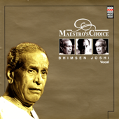 Maestro's Choice: Bhimsen Joshi