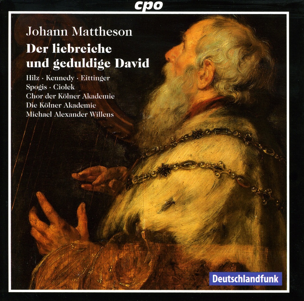 Обложка альбома «Mattheson, J.: Liebreiche Und Geduldige David (Der) [Oratorio]» — Max Ciolek, Nicki Kennedy, Raimonds Spogis, Christian Hilz, Die Kölner Akademie, Ursula Eittinger, Cologne Academy Choir & Michael Alexander Wilens
