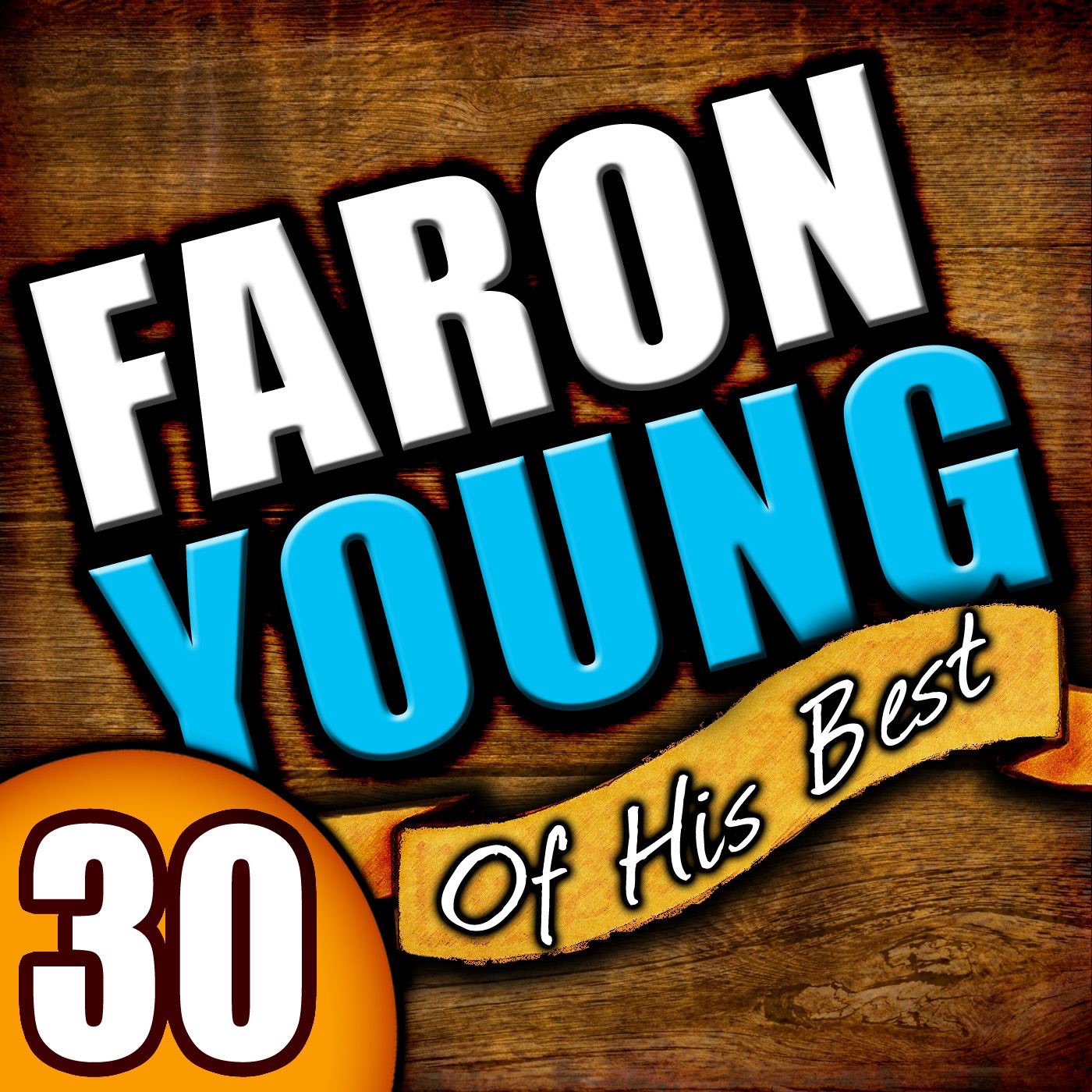 Faron Young: 30 of His Best