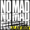 No mad ? My Lady No'Mad