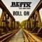 Roll On (feat. Emily Zuzik) - Refix lyrics