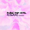 Flowers (The Micronauts Remix)