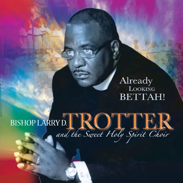 New Day — Bishop Larry D. Trotter and the Sweet Holy Spirit Choir