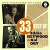 The Masters of Jazz: 33 Best of Eddie Heywood & Kid Ory