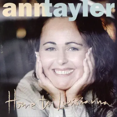 Listen to Home to Louisiana by Ann Tayler