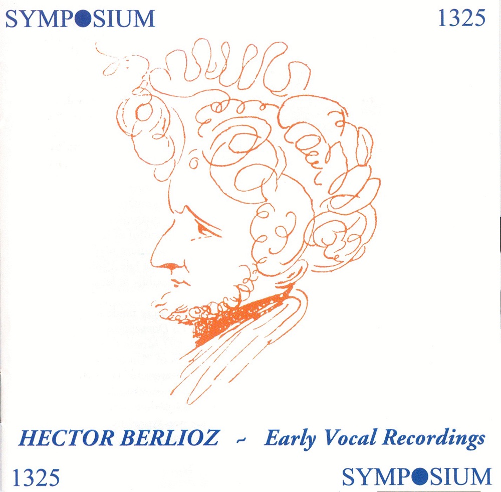 Обложка альбома «Berlioz: Early Vocal Recordings (1903-1930)» — Edmond Clement, Anonymous, Studio Orchestra, Richard Mayr, Berthe Auguez De Montalant, Pol Plancon, Maurice Renaud, Giovanni Malipiero, Germaine Martinelli, Emilio De Gogorza, Giorgina Caprile, Giuseppe Krismer, Giovanni Zenatello, Georges Thill, Louis Morturier, Jean Planel, Georgette Frozier-Marrot, Ella Tordek & Luise Hofer