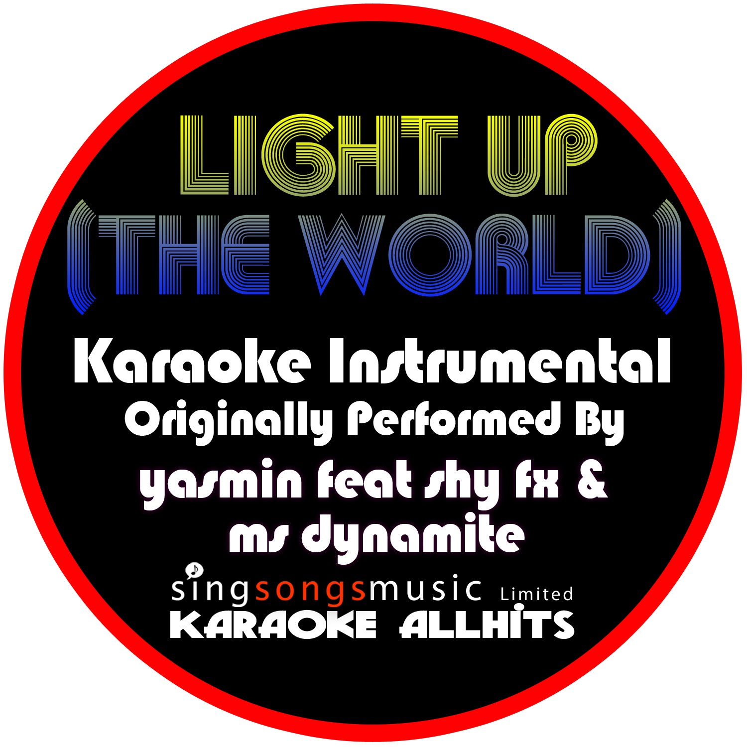 Light Up (The World) [Originally Performed By Yasmin Feat Shy FX & Ms Dynamite] [Instrumental Version] - Single