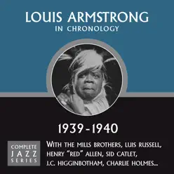 Complete Jazz Series: Louis Armstrong In Chronology (1939-1940) - Louis Armstrong