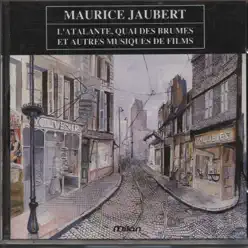 L'Atalante, Quai Des Brumes Et Autres Musiques de Films - Maurice Jaubert L'Atalante, Quai Des Brumes Et Autres Musiques de Films - Maurice Jaubert