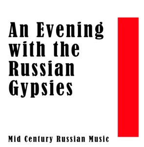 An Evening With Russian Gypsies: Mid Century Russian Music