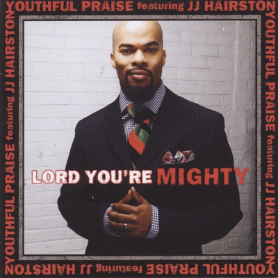 Lord You're Mighty (feat. J.J. Hairston) - EP