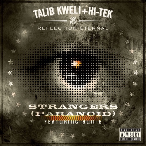 Reflection Eternal: Strangers (Paranoid) [feat. Bun B] - Single